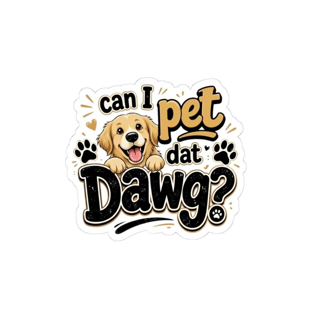 Can I Pet Dat Dawg Sticker Funny Dog Meme Vinyl Decal Cute Dog Lover Gift Glossy